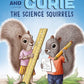 NEWTON AND CURIE THE SCIENCE SQUIRRELS