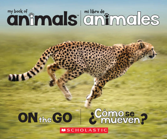 MY BOOK OF ANIMALS ON THE GO MI LIBRO DE ANIMALES COMO SE MUEVEN