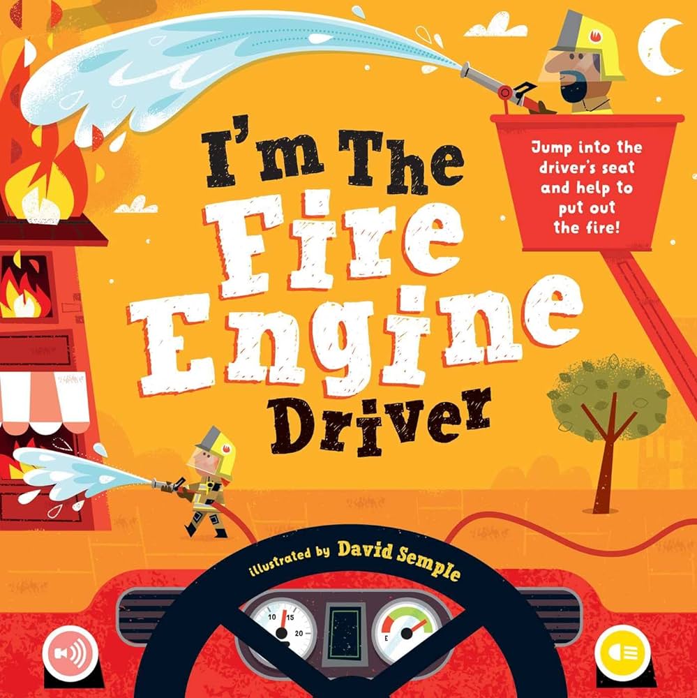 IM THE FIRE ENGINE DRIVER