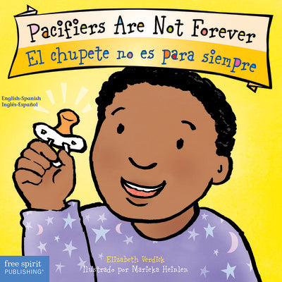 PACIFIERS ARE NOT FOREVER EL CHUPETE NO ES PARA SIEMPRE