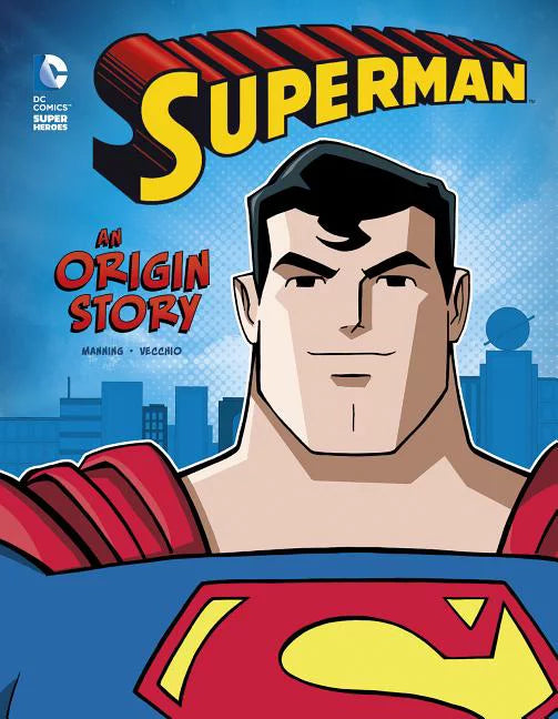 SUPERMAN AN ORIGIN STORY