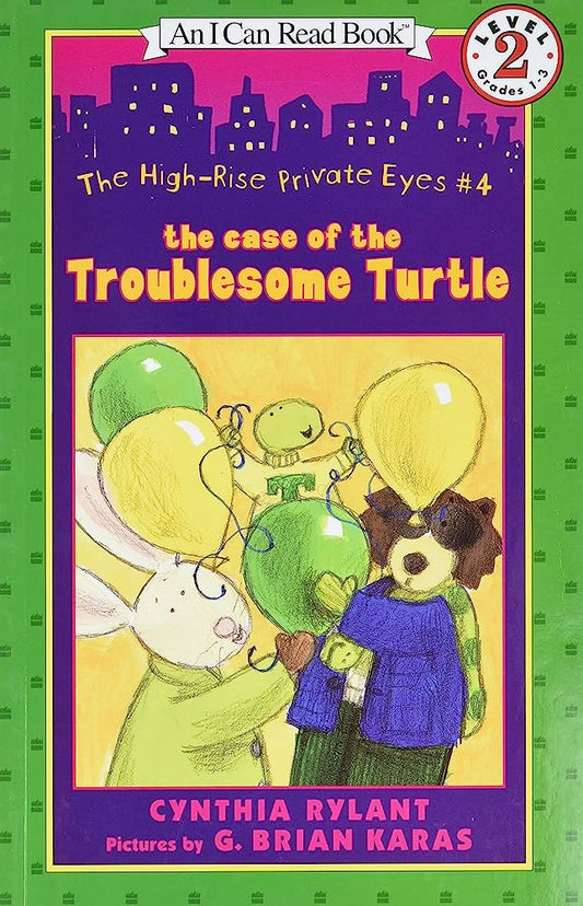 THE HIGH-RISE PRIVATE EYES 4 THE CASE OF THE TROUBLESOME TURTLE