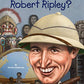WHO WAS ROBERT RIPLEY?