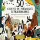 50 CUENTOS DE PERSONAJES EXTRAORDINARIOS