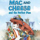 MAC AND CHEESE AND THE PERFECT PLAN