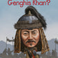 WHO WAS GENGHIS KHAN