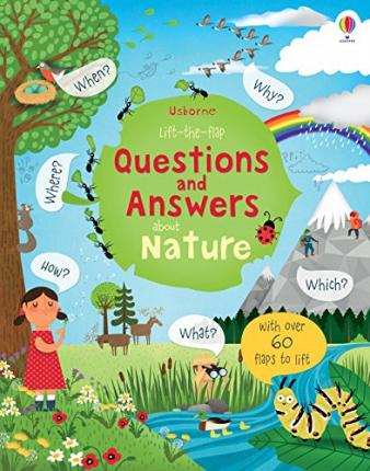 LIFT-THE-FLAP QUESTIONS AND ANSWERS: ABOUT NATURE
