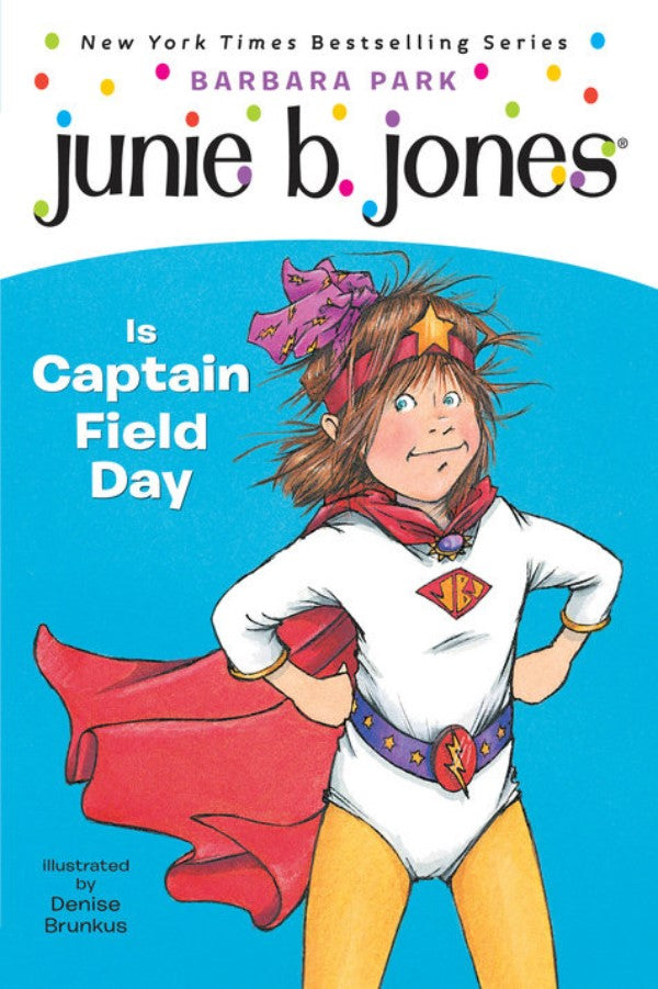 Junie B Jones #16 Is Captain Field Day