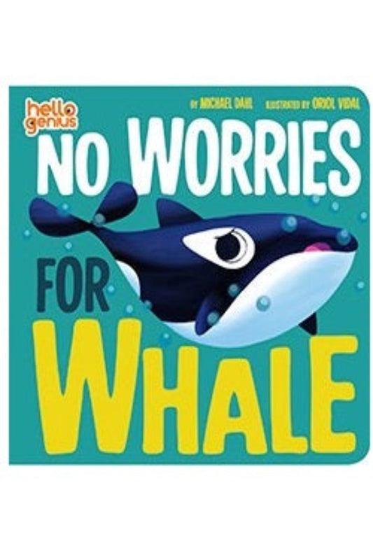 NO WORRIES FOR WHALE