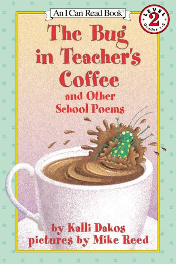 The Bug In Teachers Coffee And Other School P