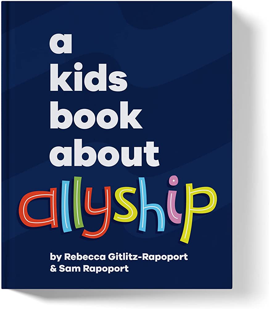 A KIDS BOOK ABOUT ALLYSHIP