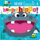 NEVER TOUCH A HUNGRY HIPPO!